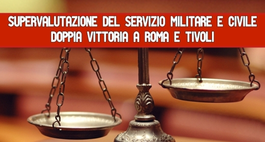 Supervalutazione del servizio militare e civile Doppia vittoria a Roma e Tivoli