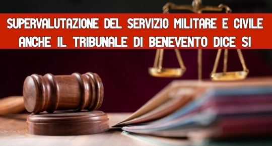 Supervalutazione del Servizio Militare e Civile Anche il Tribunale di Benevento dice Sì