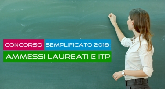 Concorso Semplificato 2018: ammessi Laureati e ITP