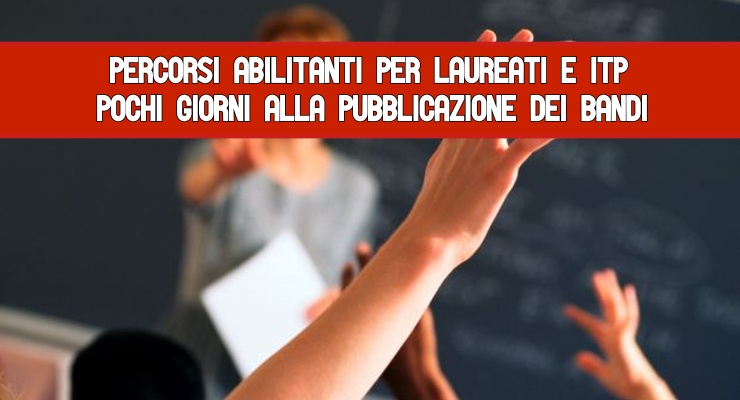Percorsi abilitanti per Laureati e Itp