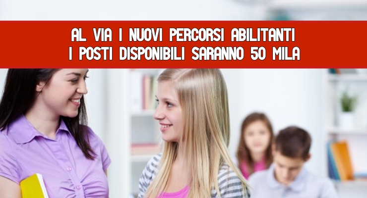 Al via i nuovi percorsi Abilitanti 