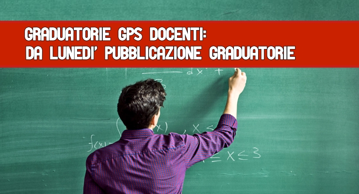 Graduatorie Gps docenti: da lunedì pubblicazione graduatorie