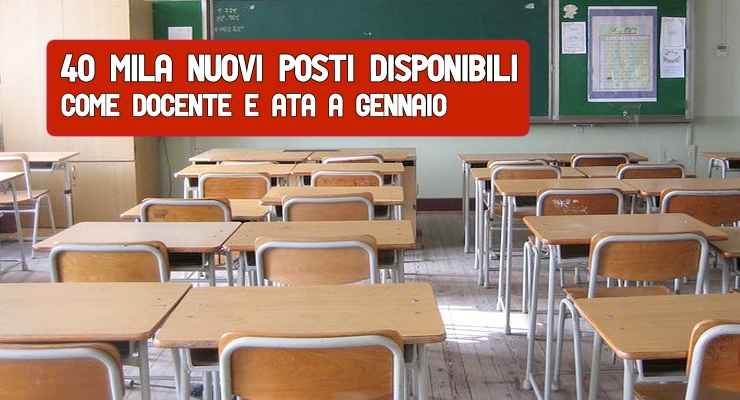 40 mila nuovi posti disponibili come Docente e Ata a gennaio