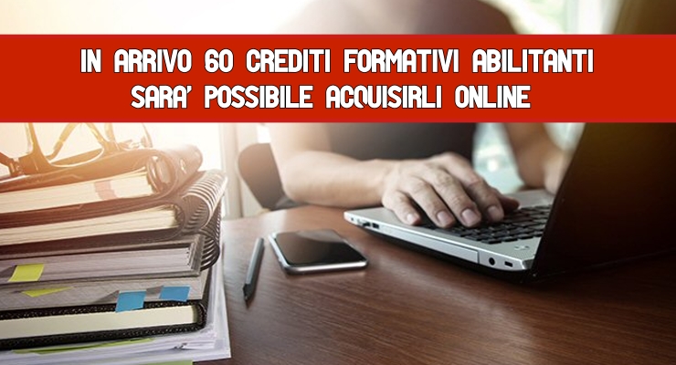 In arrivo 60 crediti formativi abilitanti