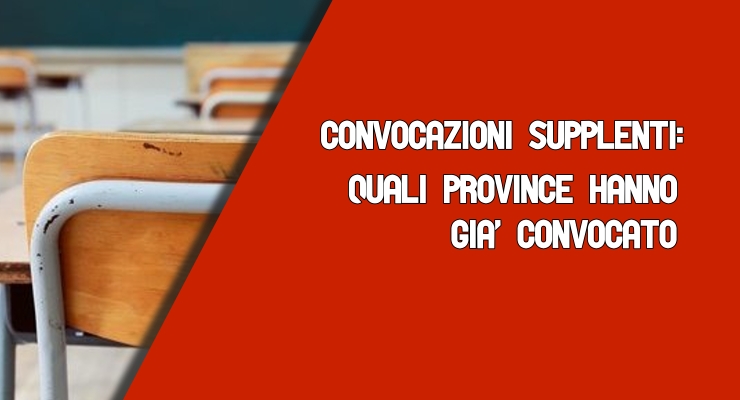 Convocazioni Supplenti: Quali province hanno già convocato