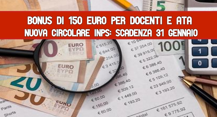 Bonus di 150 euro per Docenti e Ata Nuova Circolare Inps: Scadenza 31 Gennaio