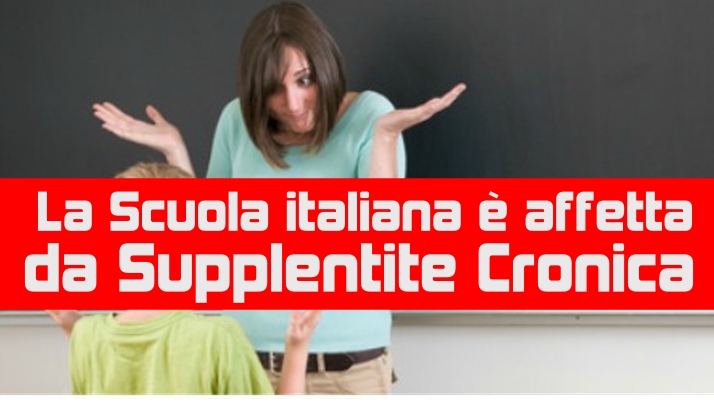 La Scuola italiana è affetta da Supplentite Cronica