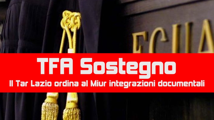 TFA Sostegno  Il Tar Lazio ordina al Miur integrazioni documentali